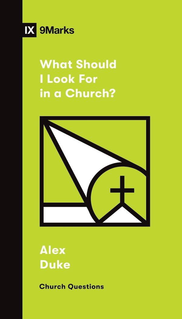 Cover image for What Should I Look for in a Church?, isbn: 9781433579042