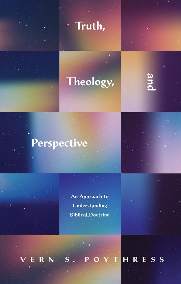Cover image for Truth, Theology, and Perspective, isbn: 9781433580246