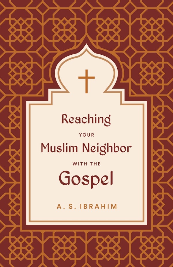 Cover image for Reaching Your Muslim Neighbor with the Gospel, isbn: 9781433582028