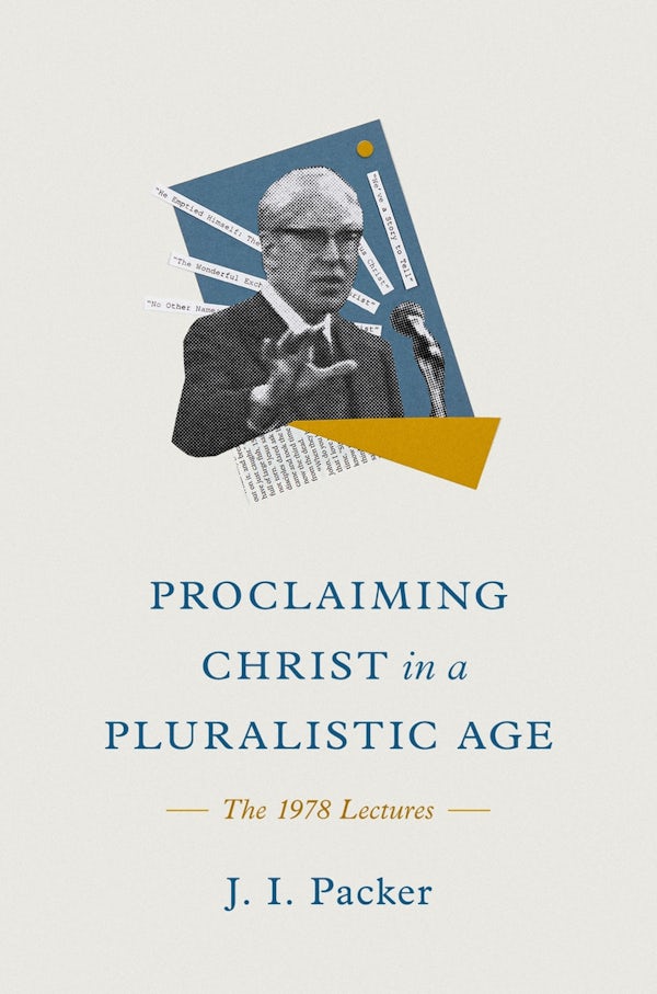 Cover image for Proclaiming Christ in a Pluralistic Age, isbn: 9781433585302