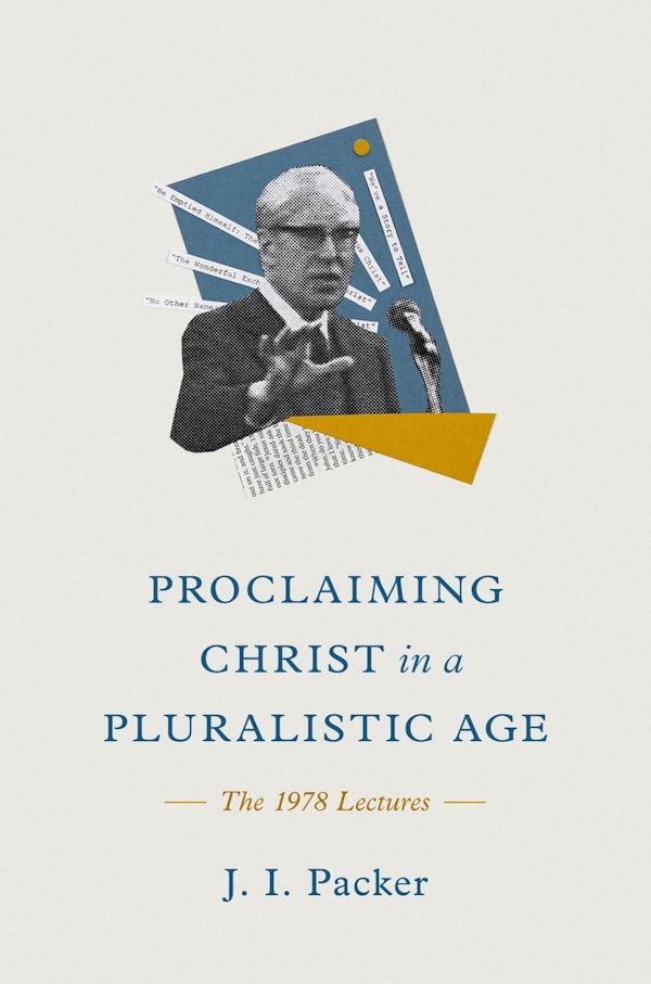 Cover image for Proclaiming Christ in a Pluralistic Age, isbn: 9781433585302