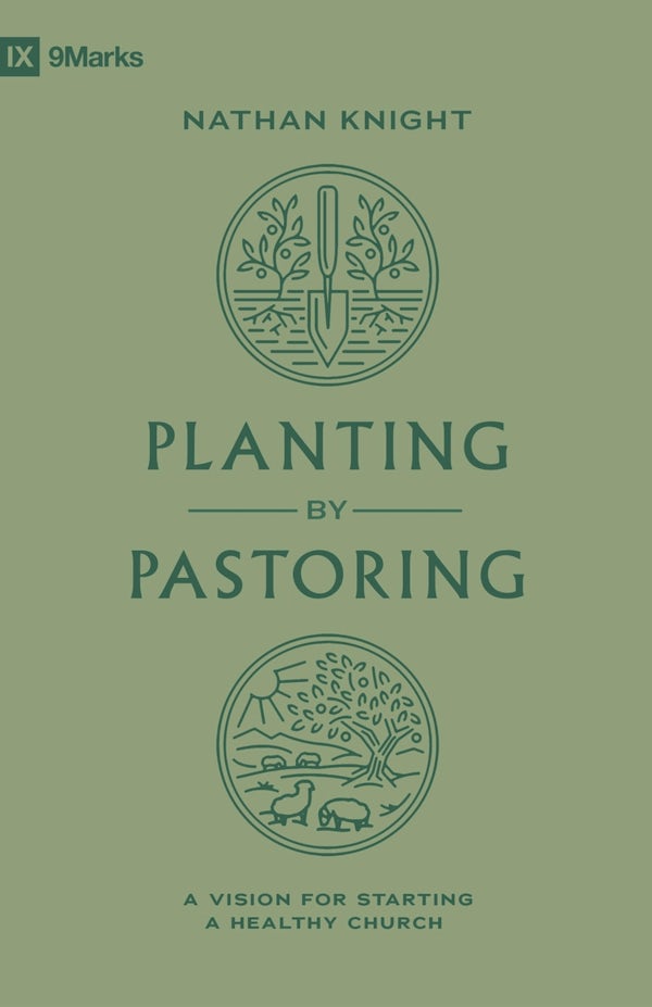 Cover image for Planting by Pastoring, isbn: 9781433588112