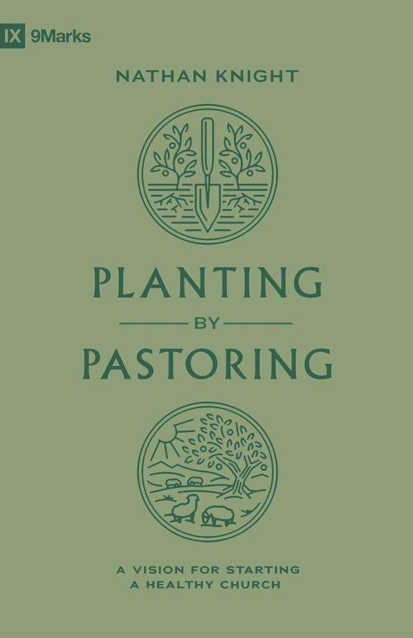 Cover image for Planting by Pastoring, isbn: 9781433588112