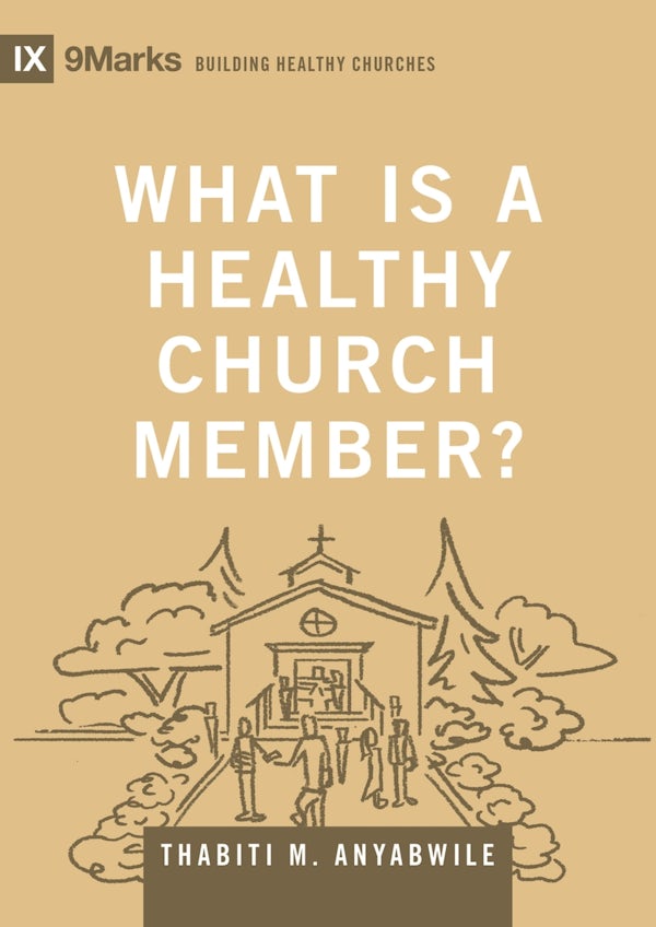 Cover image for What Is a Healthy Church Member?, isbn: 9781433588334
