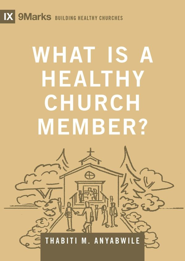 Cover image for What Is a Healthy Church Member?, isbn: 9781433588334