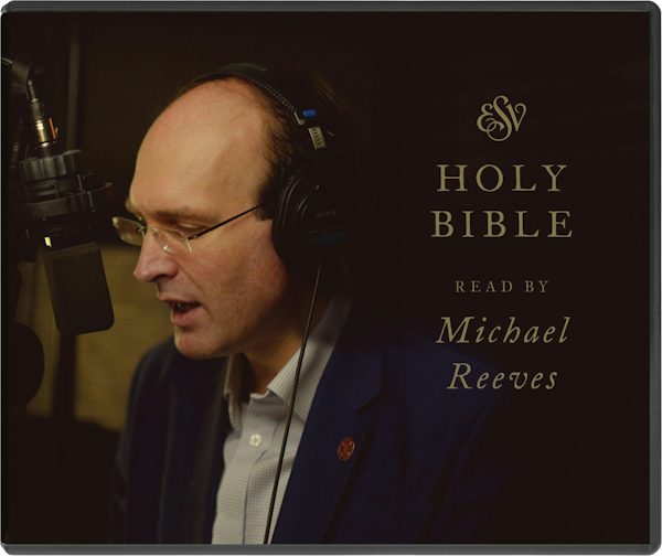 Cover image for ESV Audio Bible, Read by Michael Reeves, isbn: 9781433589676
