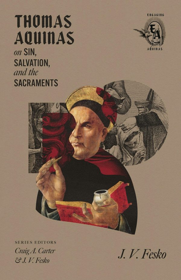 Cover image for Thomas Aquinas on Sin, Salvation, and the Sacraments, isbn: 9781433589744