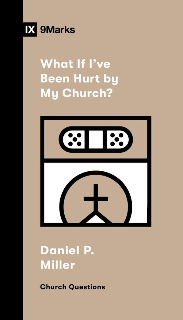 Cover image for What If I've Been Hurt by My Church?, isbn: 9781433591440