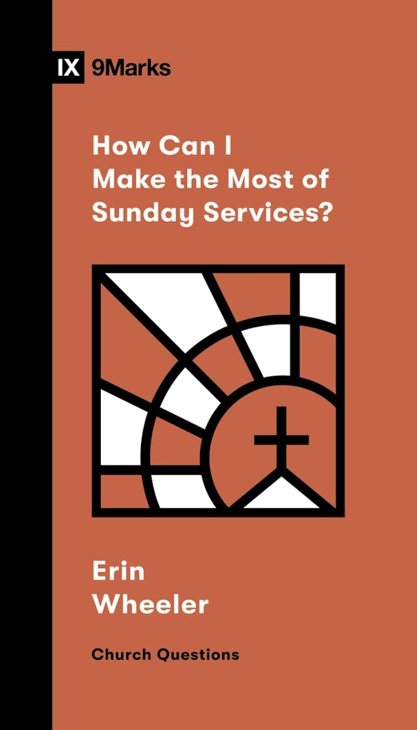 Cover image for How Can I Make the Most of Sunday Services?, isbn: 9781433591501