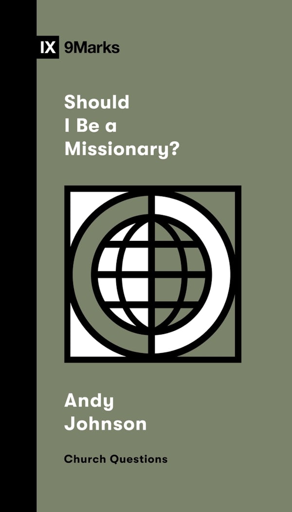 Cover image for Should I Be a Missionary?, isbn: 9781433591532