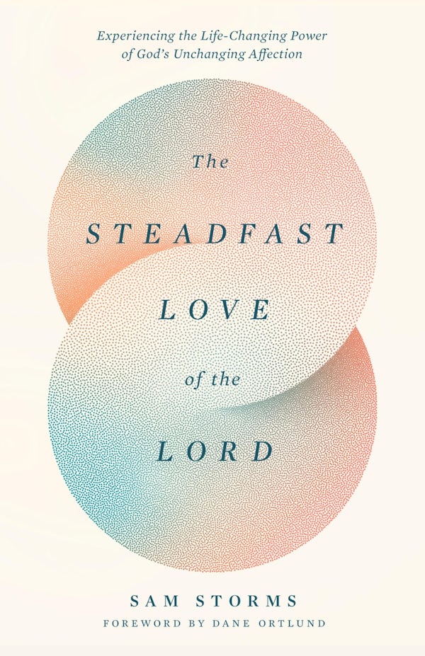 Cover image for The Steadfast Love of the Lord, isbn: 9781433593871