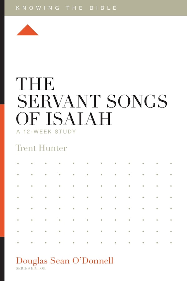 Cover image for The Servant Songs of Isaiah, isbn: 9781433599927
