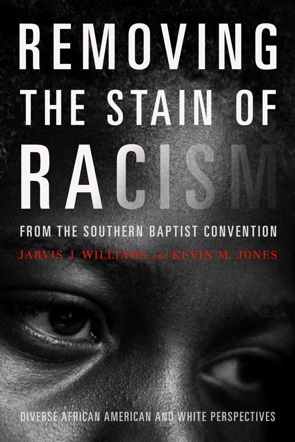 Cover image for Removing the Stain of Racism from the Southern Baptist Convention, isbn: 9781433643347