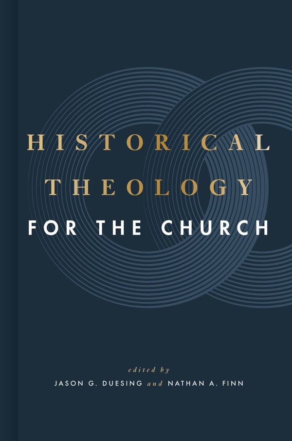 Cover image for Historical Theology for the Church, isbn: 9781433649158