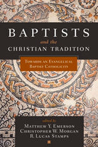 Cover image for Baptists and the Christian Tradition, isbn: 9781433650611