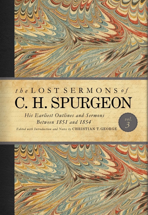 Cover image for The Lost Sermons of C. H. Spurgeon Volume III, isbn: 9781433650932
