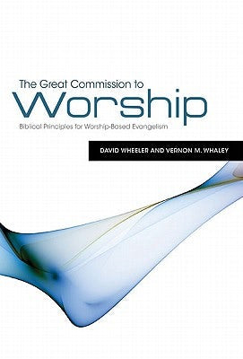 Cover image for The Great Commission to Worship, isbn: 9781433672378