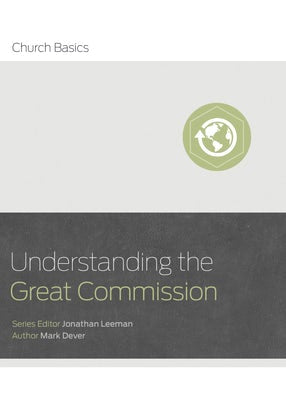 Cover image for Understanding the Great Commission, isbn: 9781433688942