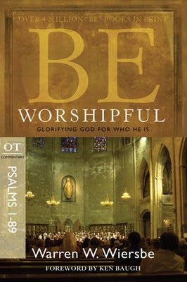 Cover image for Be Worshipful (Psalms 1-89), isbn: 9781434767394