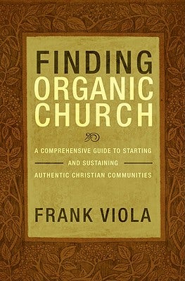 Cover image for Finding Organic Church, isbn: 9781434768667