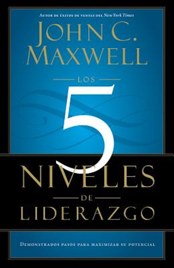 Cover image for Los 5 Niveles de Liderazgo, isbn: 9781455504305