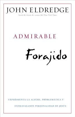 Cover image for Admirable Forajido, isbn: 9781455504329