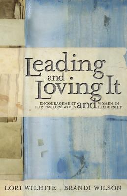 Cover image for Leading and Loving It, isbn: 9781455522798