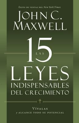 Cover image for Las 15 Leyes Indispensables del Crecimiento, isbn: 9781455525447