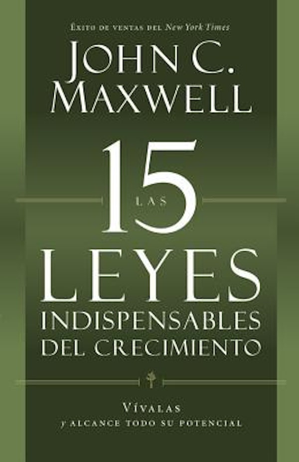 Cover image for Las 15 Leyes Indispensables del Crecimiento, isbn: 9781455525447