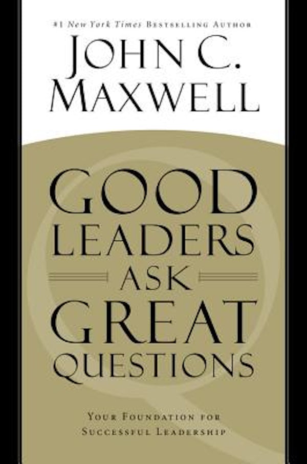 Cover image for Good Leaders Ask Great Questions, isbn: 9781455548071