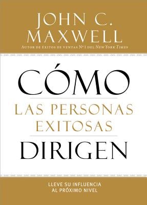 Cover image for Cómo Las Personas Exitosas Dirigen, isbn: 9781455554409