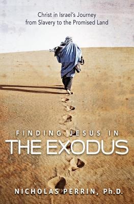 Cover image for Finding Jesus in the Exodus, isbn: 9781455560684