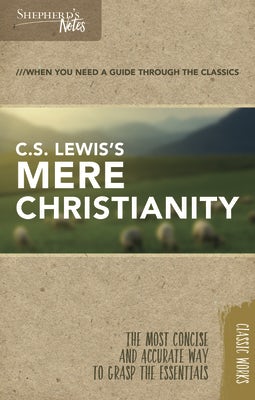 Cover image for Shepherd's Notes: C.S. Lewis's Mere Christianity, isbn: 9781462749591