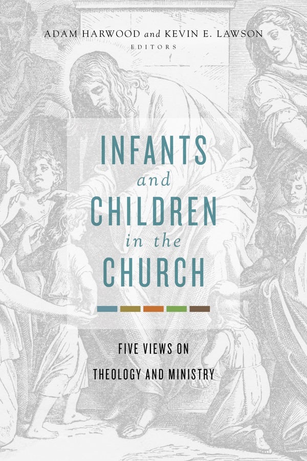 Cover image for Infants and Children in the Church, isbn: 9781462751105