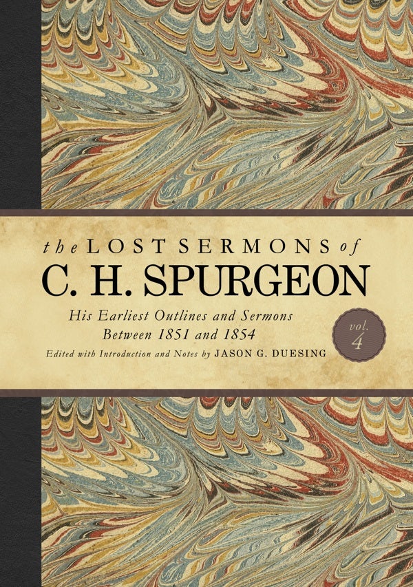 Cover image for The Lost Sermons of C. H. Spurgeon Volume IV, isbn: 9781462759347