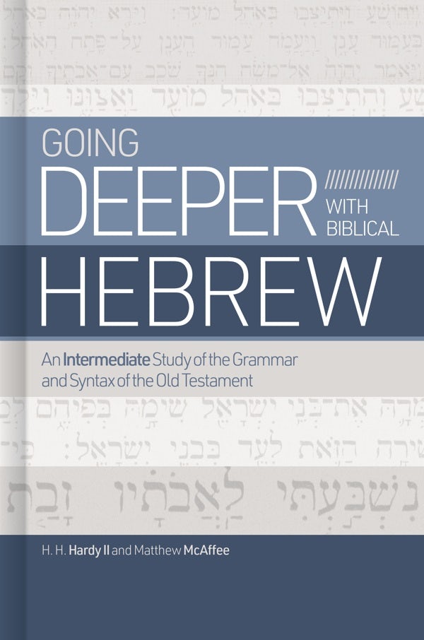 Cover image for Going Deeper with Biblical Hebrew, isbn: 9781462776733