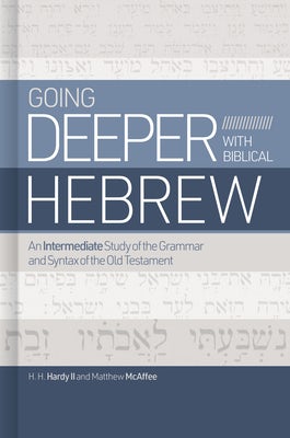 Cover image for Going Deeper with Biblical Hebrew, isbn: 9781462776733