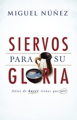 Cover image for Siervos Para Su Gloria, isbn: 9781462779581