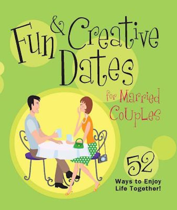 Cover image for Fun & Creative Dates for Married Couples, isbn: 9781476747941