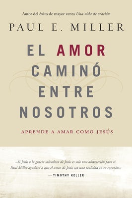 Cover image for El Amor Caminó Entre Nosotros, isbn: 9781496406415