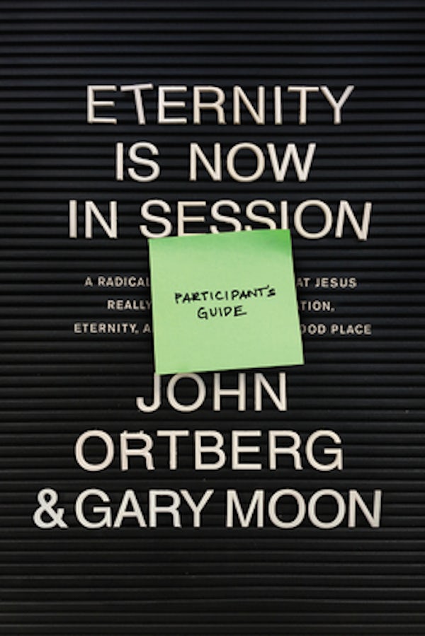 Cover image for Eternity Is Now in Session Participant's Guide, isbn: 9781496431691
