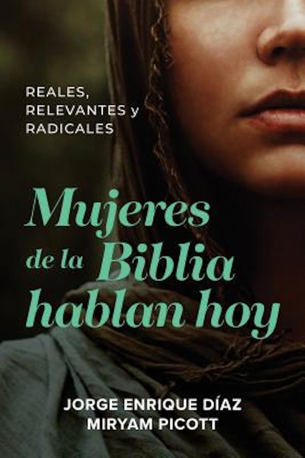 Cover image for Mujeres de la Biblia Hablan Hoy, isbn: 9781496442901