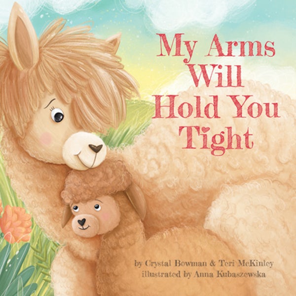 Cover image for My Arms Will Hold You Tight, isbn: 9781496446220