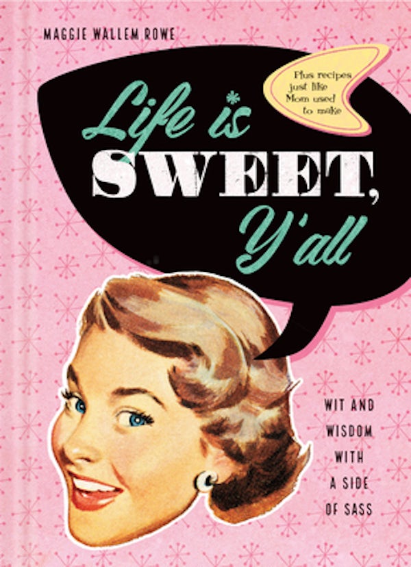 Cover image for Life Is Sweet, Y'All, isbn: 9781496453136