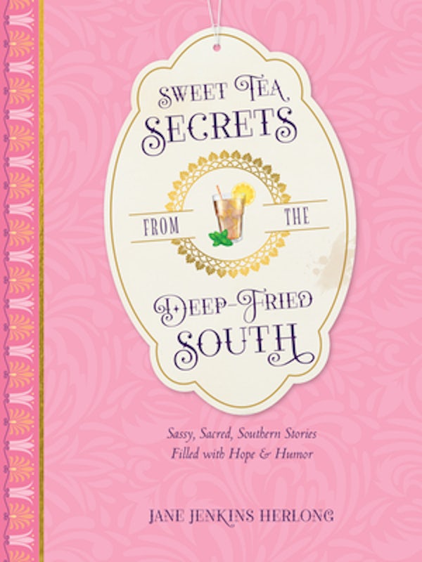 Cover image for Sweet Tea Secrets from the Deep-Fried South, isbn: 9781496455918