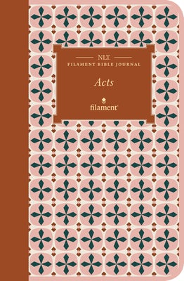 Cover image for NLT Filament Bible Journal: Acts (Softcover), isbn: 9781496458667