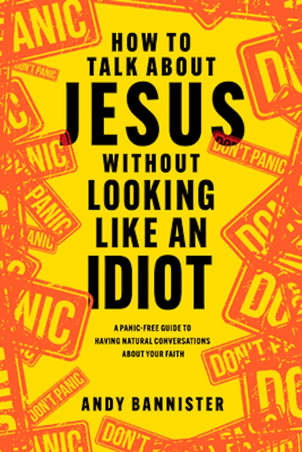 Cover image for How to Talk about Jesus Without Looking Like an Idiot, isbn: 9781496462398