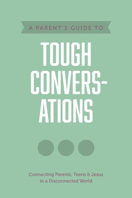 Cover image for A Parent's Guide to Tough Conversations, isbn: 9781496467744