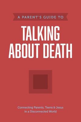 Cover image for A Parent's Guide to Talking about Death, isbn: 9781496467904