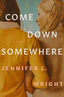 Cover image for Come Down Somewhere, isbn: 9781496471673
